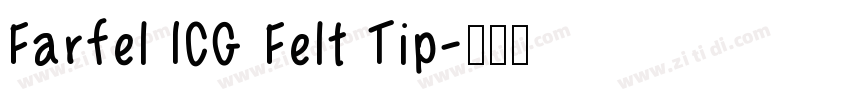 Farfel ICG Felt Tip字体转换